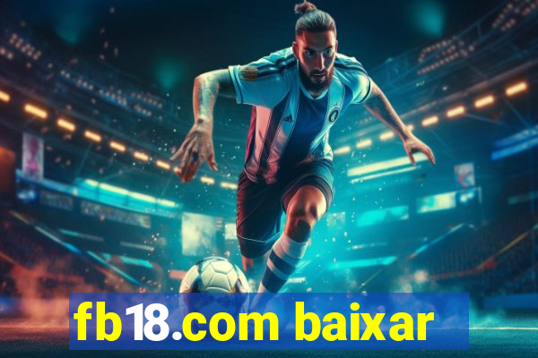 fb18.com baixar